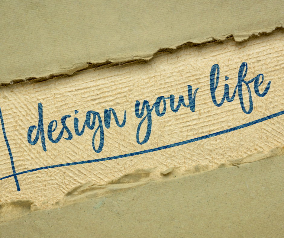 What does it mean to live life by design?